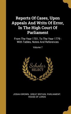 Reports Of Cases, Upon Appeals And Writs Of Error, In The High Court Of Parliament - Brown, Josiah