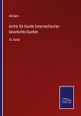 Archiv für Kunde österreichischer Geschichts-Quellen