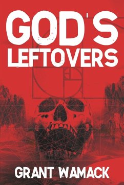 God's Leftovers - Wamack, Grant