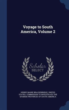 Voyage to South America, Volume 2 - Brackenridge, Henry Marie