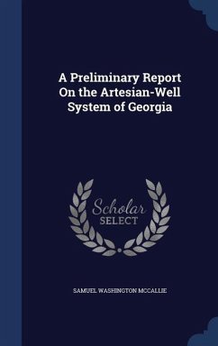 A Preliminary Report On the Artesian-Well System of Georgia - McCallie, Samuel Washington
