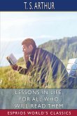 Lessons in Life, for All Who Will Read Them (Esprios Classics)