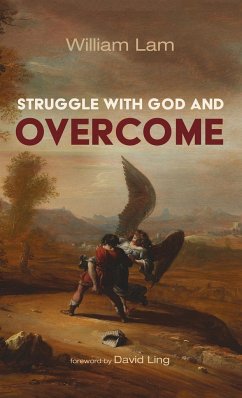 Struggle with God and Overcome - Lam, William