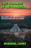 Lost Pyramids of Mesoamerica (eBook, ePUB) Lost Pyramids of Mesoamerica (eBook, ePUB)