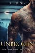 Unbroken (Shadow World Shifters, #3)... - Bild 1