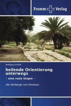 heilende Orientierung unterwegs - Schillak, Wolfgang