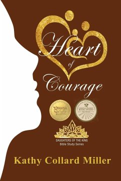 Heart of Courage - Miller, Kathy Collard