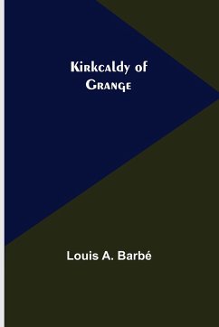 Kirkcaldy of Grange - A. Barbé, Louis