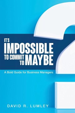 It's Impossible to Commit to Maybe - Lumley, David R.