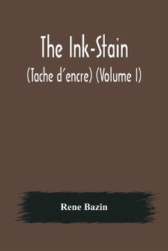 The Ink-Stain (Tache d'encre) (Volume I) - Bazin, Rene