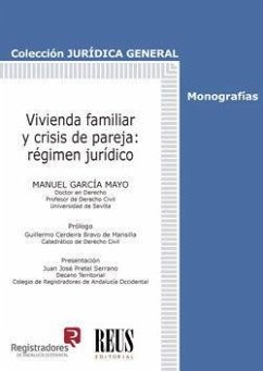 Vivienda familiar y crisis de pareja : : régimen jurídico - Cerdeira Bravo de Mansilla, Guillermo; García Mayo, Manuel; Pretel Serrano, Juan José