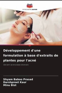 Développement d'une formulation à base d'extraits de plantes pour l'acné - Prasad, Shyam Baboo;Kaur, Darshpreet;Bist, Minu