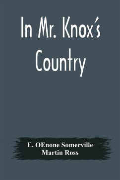 In Mr. Knox's Country - Oenone Somerville, E.; Ross, Martin
