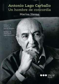Antonio Lago Carballo : un hombre de concordia - García Delgado, José Luis; Navas, Marisa