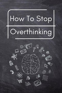 How To Stop Overthinking - Trevino