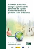 Industria 5.0, transición ecológica y pilares de las pensiones: del ingreso mínimo vital a la nueva previsión social profesional