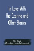 In Love With the Czarina and Other Stories