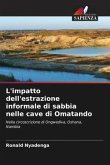 L'impatto dell'estrazione informale di sabbia nelle cave di Omatando