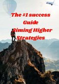 The #1 success guide Aim Higher Strategies (eBook, ePUB)