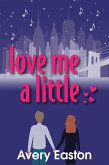 Love Me a Little (Hearts of Broadway, #1) (eBook, ePUB)