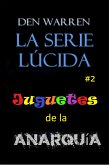 La serie Lucid: Juguetes de la Anarquía (eBook, ePUB)