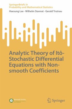Analytic Theory of Itô-Stochastic Differential Equations with Non-smooth Coefficients (eBook, PDF) - Lee, Haesung; Stannat, Wilhelm; Trutnau, Gerald