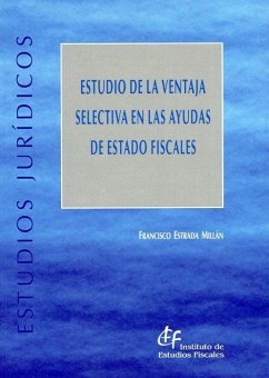 Estudio de la ventaja selectiva en las ayudas de estado fiscales - Estrada Millán, Francisco