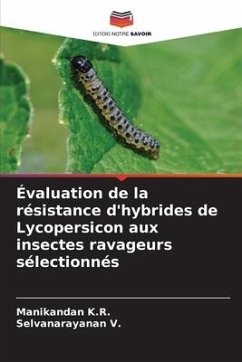 Évaluation de la résistance d'hybrides de Lycopersicon aux insectes ravageurs sélectionnés - K.R., Manikandan;V., Selvanarayanan