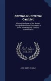 Norman's Universal Cambist: A Ready Reckoner of the World's Foreign and Colonial Exchanges of Seven Monetary and Currency Intermediaries