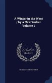 A Winter in the West / by a New Yorker Volume 1