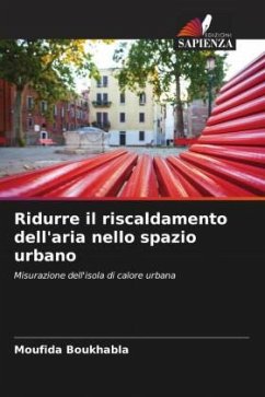 Ridurre il riscaldamento dell'aria nello spazio urbano - Boukhabla, Moufida