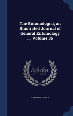 The Entomologist; an Illustrated Journal of General Entomology ..., Volume 36 - Newman, Edward