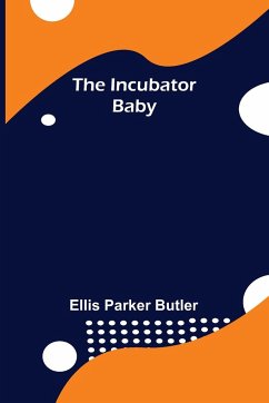 The Incubator Baby - Parker Butler, Ellis