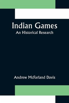 Indian Games; An Historical Research - McFarland Davis, Andrew