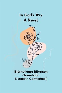 In God's Way; A Novel - Björnson, Björnstjerne