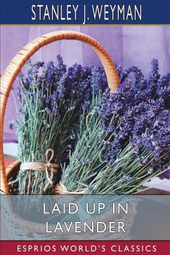 Laid up in Lavender (Esprios Classics) - Weyman, Stanley J.