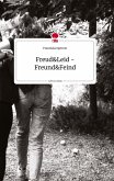 Freud und Leid -Freund und Feind . Life is a Story - story.one