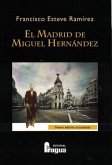 El Madrid de Miguel Hernández El Madrid de Miguel Hernández