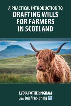 A Practical Introduction to Drafting Wills for Farmers in Scotland - Fotheringham, Lydia