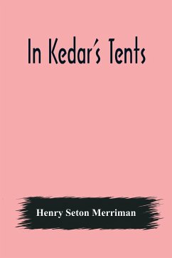 In Kedar's Tents - Seton Merriman, Henry