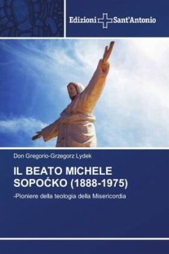 IL BEATO MICHELE SOPO¿KO (1888-1975) - Lydek, Don Gregorio-Grzegorz