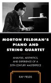 Morton Feldman's Piano and String Quartet (eBook, ePUB)