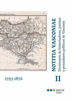 Notitia Vasconiae : diccionario de historiadores, juristas y pensadores políticos de Vasconia II, 1793-1876 - Jimeno Aranguren, Roldán