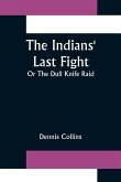 The Indians' Last Fight; Or The Dull Knife Raid