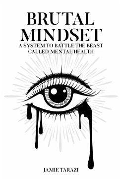 BRUTAL MINDSET (The Beast Called Mental Health) - Tarazi, Jamie