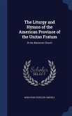 The Liturgy and Hymns of the American Province of the Unitas Fratum