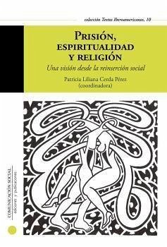 Prisión, espiritualidad y religión : una visión desde la reinserción social - Cerdá Pérez, P. L.