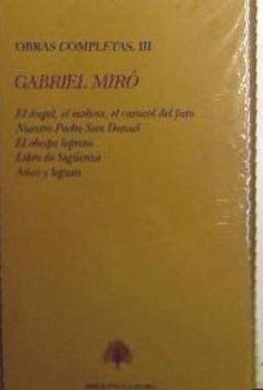 El ángel, el molino, el caracol del faro ; Nuestro padre San Daniel ; El obispo leproso ; Libro de Sigüenza ; Años y leguas - Miró, Gabriel