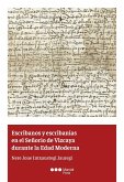 Escribanos y escribanías en el Señorío de Vizcaya durante la Edad Moderna