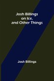 Josh Billings on Ice, and Other Things